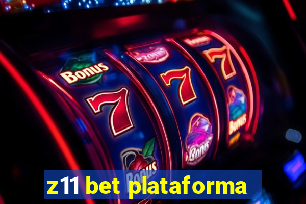 z11 bet plataforma